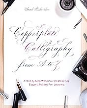 Copperplate Calligraphy from A to Z: A Step-by-Step Workbook for Masteri...