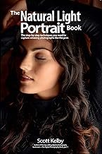 The Natural Light Portrait Book: The step-by-step techniques you need to...