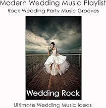 Wedding Rock: Modern Wedding Music Playlist, Rock Wedding Party Music Gr...